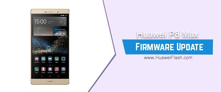 Huawei P8 Max Stock Firmware
