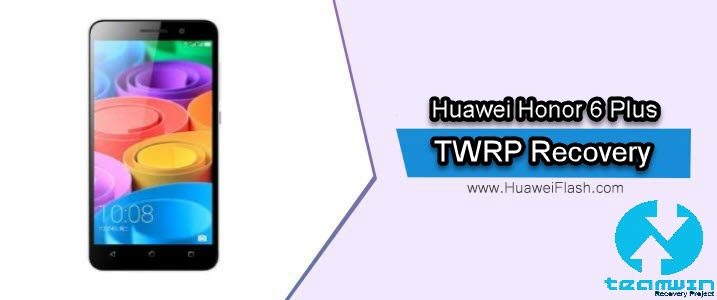 TWRP Recovery on Huawei Honor 6 Plus
