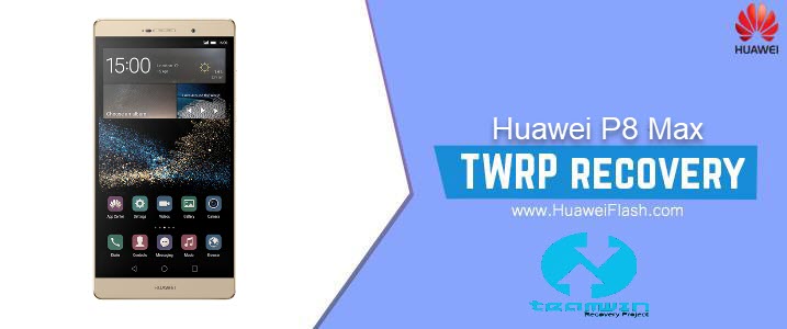 TWRP Recovery on Huawei P8 Max
