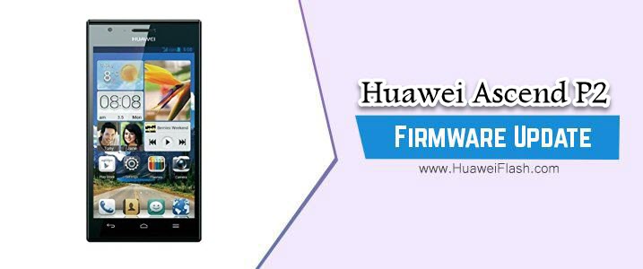 Huawei Ascend P2 Stock Firmware