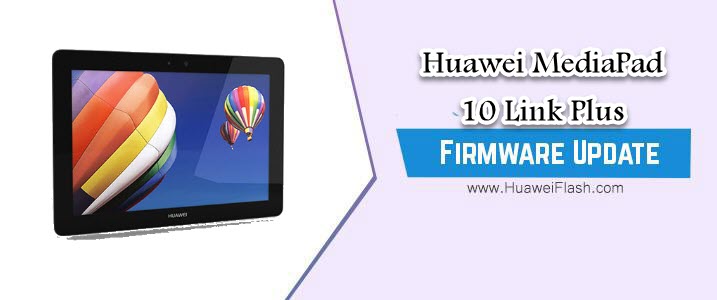 Huawei MediaPad 10 Link Plus Stock Firmware