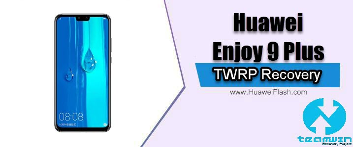 TWRP Recovery on Huawei Enjoy 9 Plus