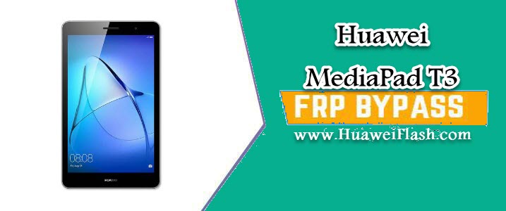 Bypass FRP Huawei MediaPad T3