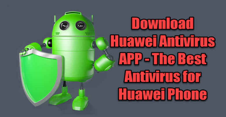 Huawei Antivirus APP