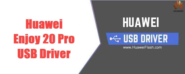 Huawei Enjoy 20 Pro USB Driver