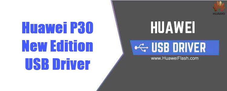 Huawei P30 New Edition USB Driver