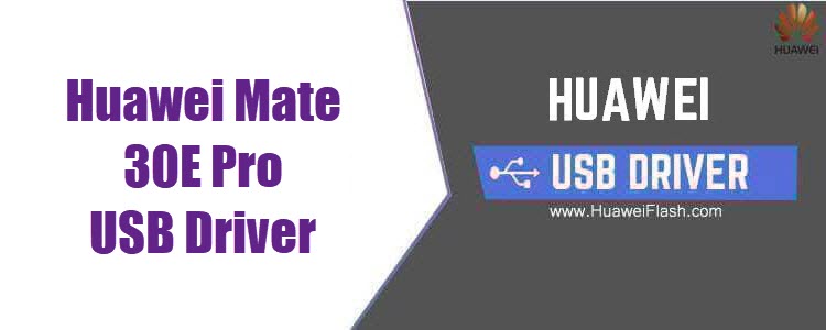 Huawei Mate 30E Pro USB Driver