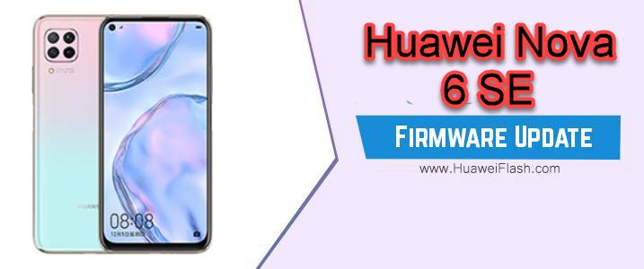 Huawei Nova 6 SE Stock Firmware