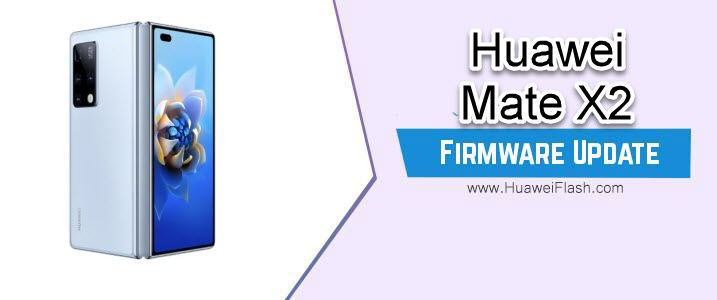 Huawei Mate X2 Stock Firmware