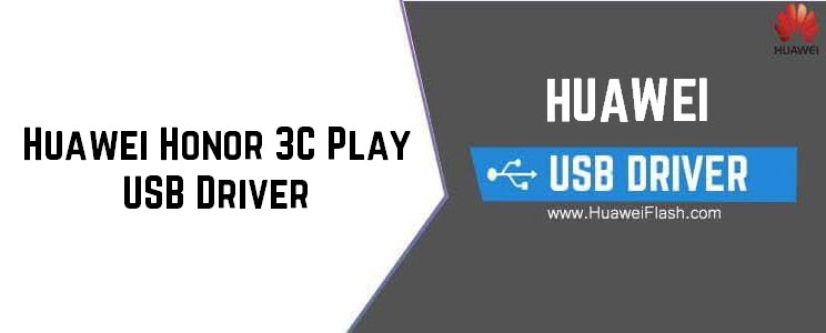 Huawei Honor 3C Play USB Driver