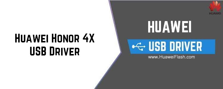 Download Huawei Honor 4X USB Driver For Windows
