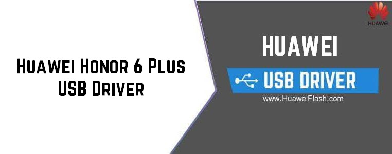 Huawei Honor 6 Plus USB Driver