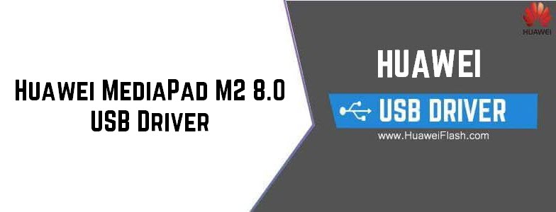 Huawei MediaPad M2 8.0 USB Driver