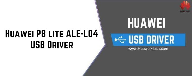 Huawei P8 lite ALE-L04 USB Driver