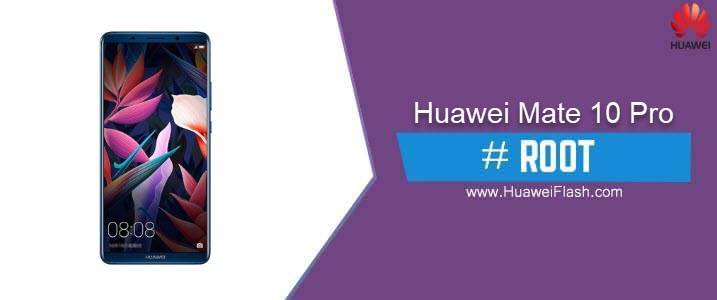 ROOT Huawei Mate 10 Pro