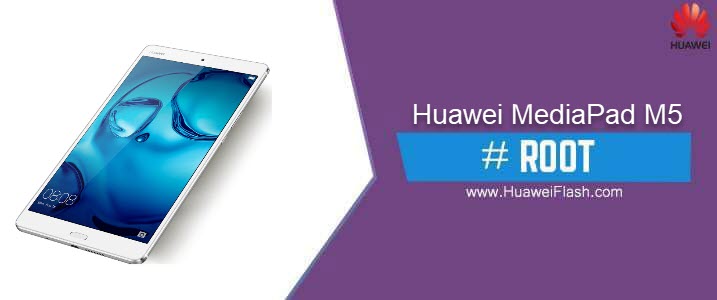 ROOT Huawei MediaPad M5