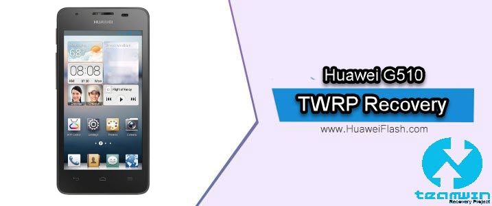 TWRP Recovery on Huawei G510