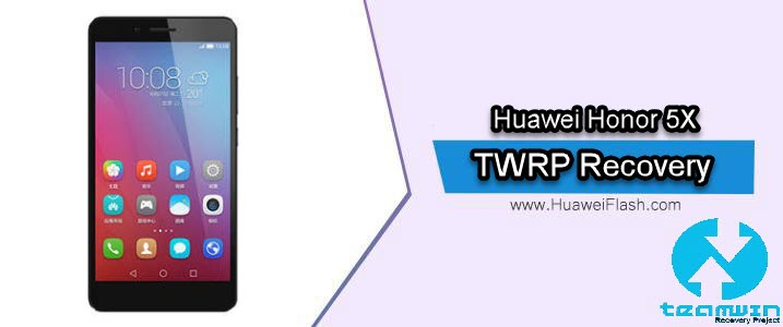TWRP Recovery on Huawei Honor 5X