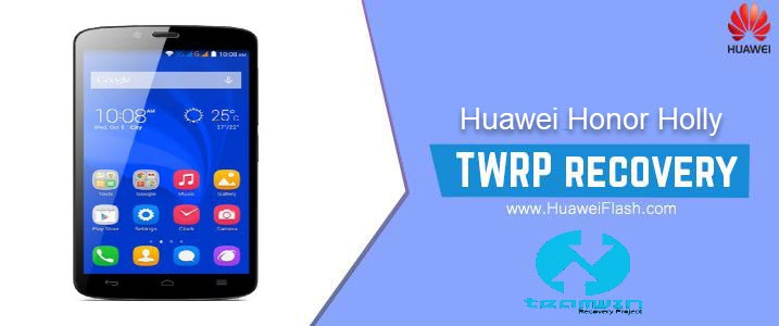 TWRP Recovery on Huawei Honor Holly