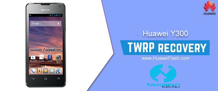 TWRP Recovery on Huawei Y300