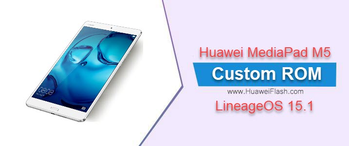LineageOS 15.1 Oreo 8.1 on Huawei MediaPad M5