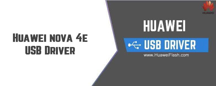 Huawei nova 4e USB Driver