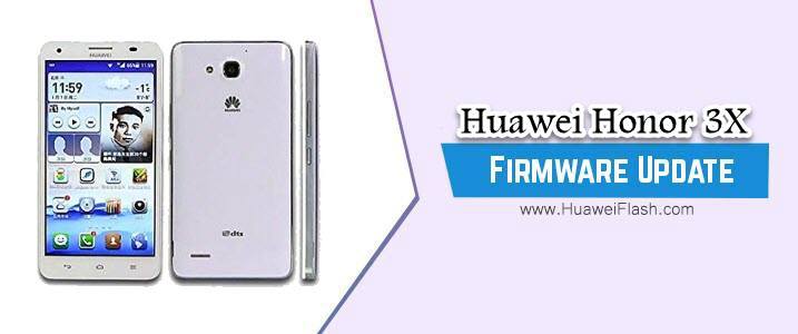 Huawei Honor 3X Stock Firmware