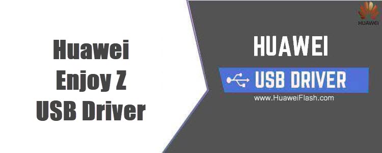 Huawei Enjoy Z USB Driver