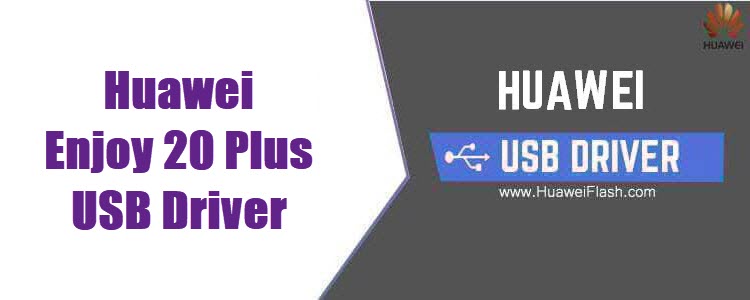 Huawei Enjoy 20 Plus USB Driver
