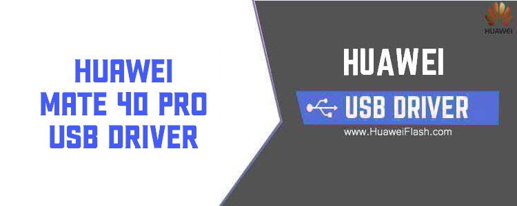 Huawei Mate 40 Pro USB Driver