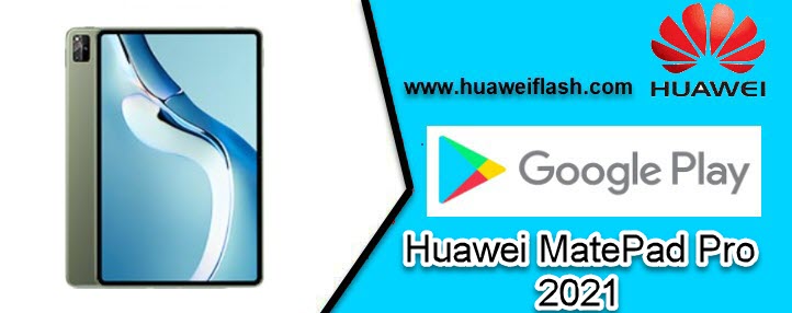 Playstore for Huawei MatePad Pro 2021